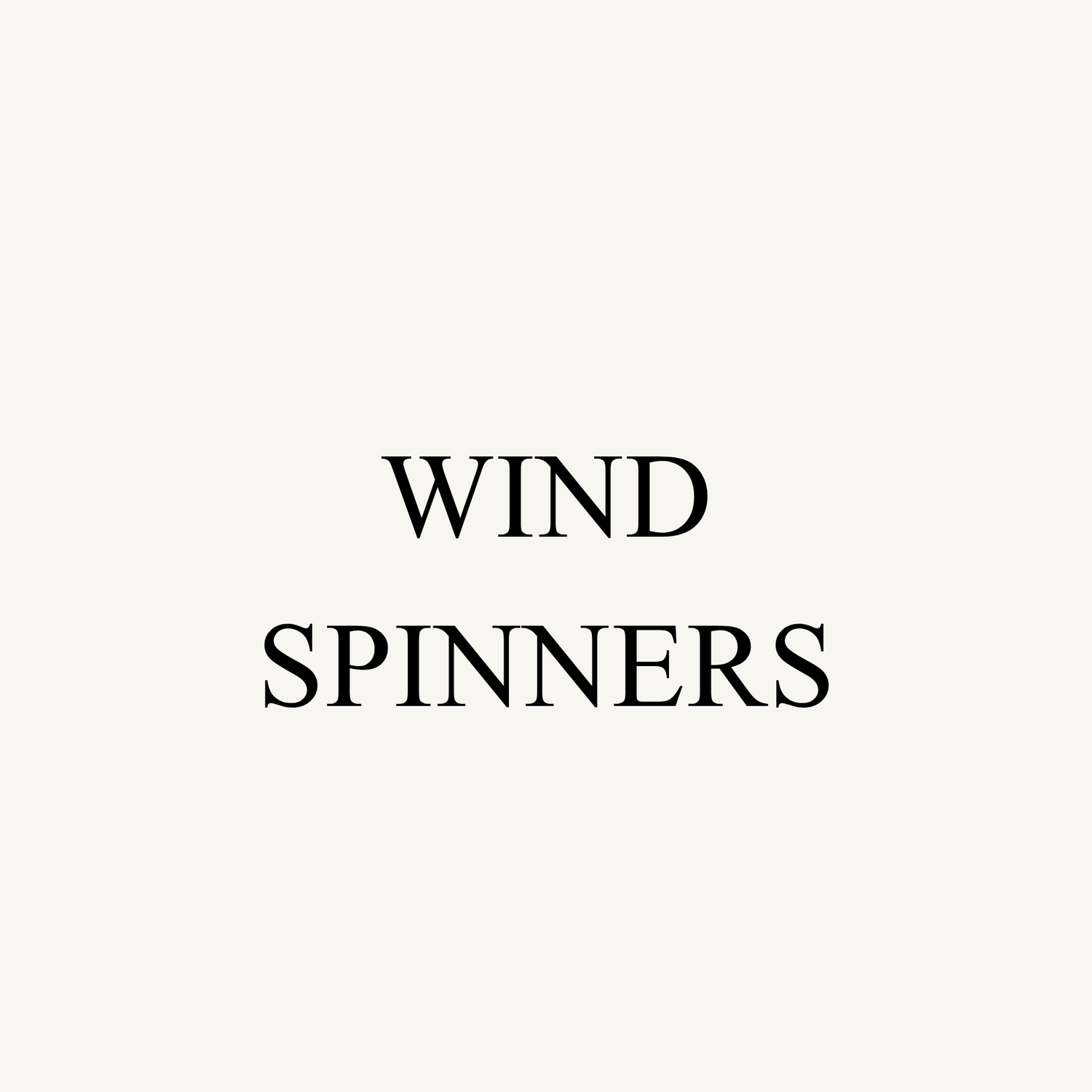 WIND SPINNERS