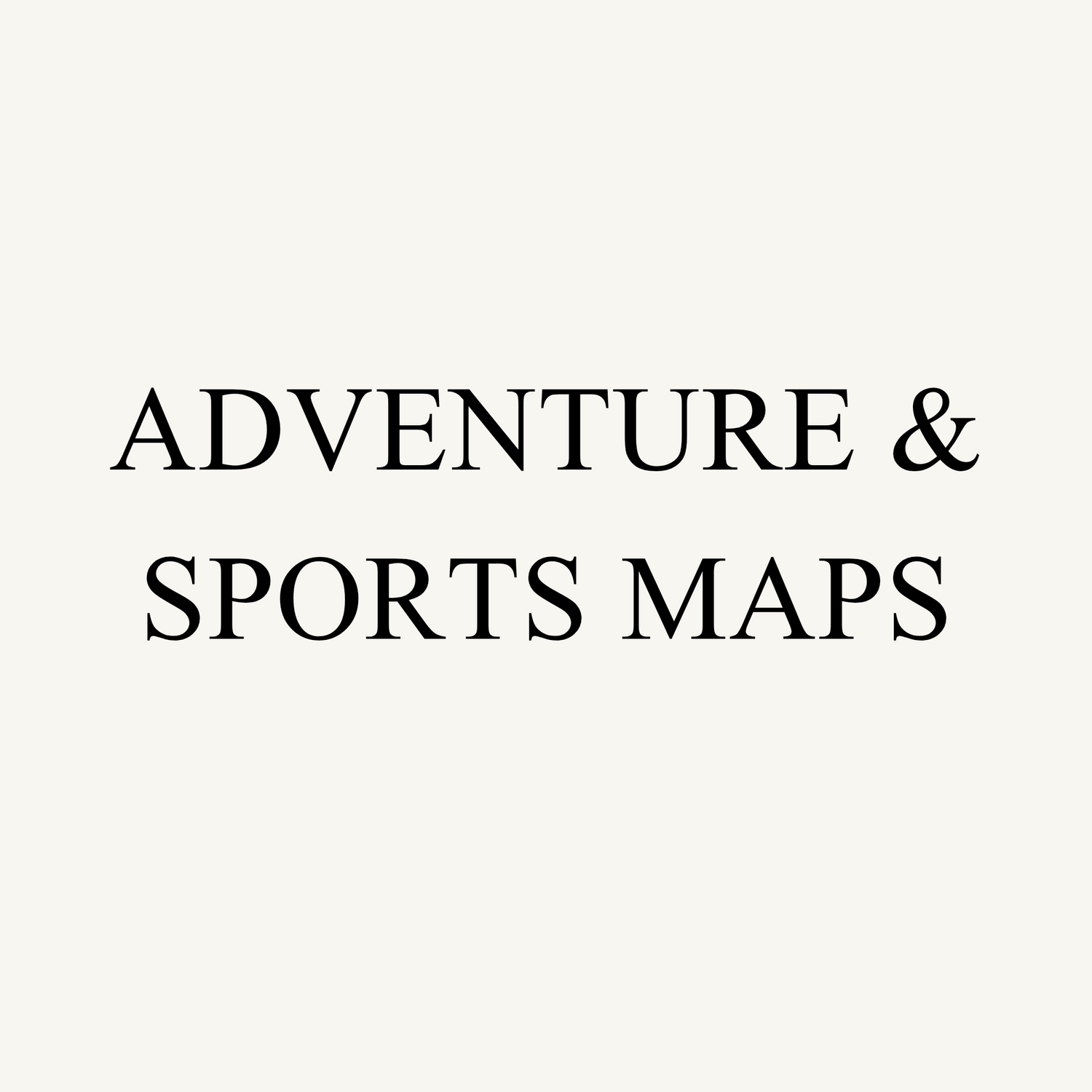 ADVENTURE & SPORTS MAPS