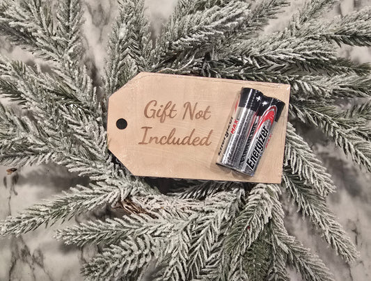 Gift Not Included tag (includes two AA Energizer Batteries
