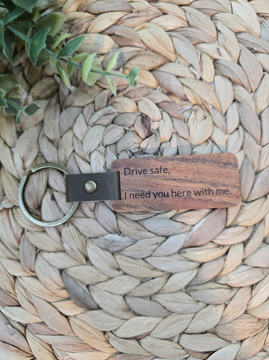 Drive Safe Keychain Gift for Him or Her, I Need You Here With Me, Boyfriend Girlfriend Gift, Husband Wife Gift, Romantic Wooden Keychain, Anniversary Gift