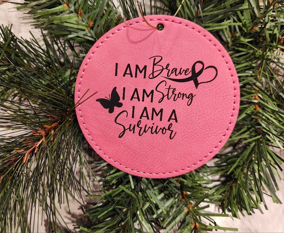 Breast Cancer Awareness Ornament – I Am Brave, I Am Strong, I Am a Survivor