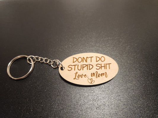 Don't Do Stupid Shit Keychain